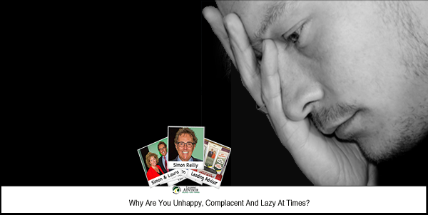Why Are You Unhappy, Complacent and Lazy?