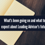 What's been going on and what to expect about Leading Advisor's future