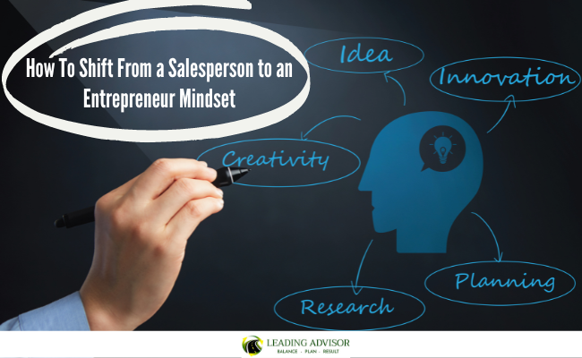 How To Shift From a Salesperson to an Entrepreneur Mindset