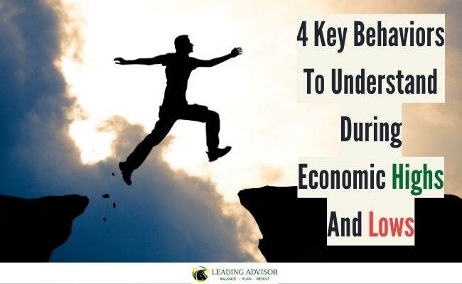 4 Key Behaviors To Understand During Economic Highs And Lows