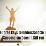 The Three Keys To Understand So That Successism Doesn't Kill You